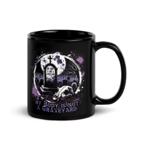 My Body is not a Graveyard Mug
