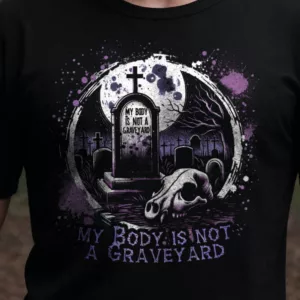 My Body is not a Graveyard (Organic)