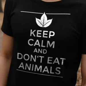 Keep Calm and Don't Eat Animals (Organic)