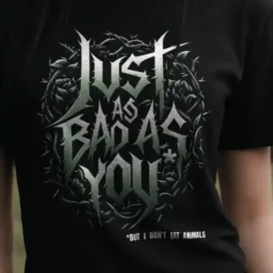 Just as Bad as You