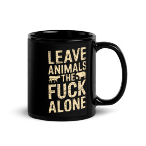 Leave Animals the Fuck Alone Mug
