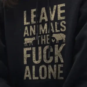 Leave Animals the Fuck Alone Hoodie